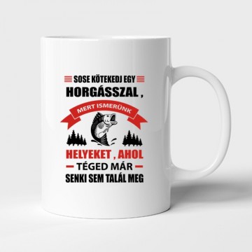 Sose kötekedj egy horgásszal Bögre