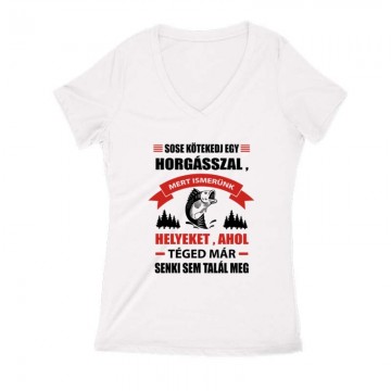 Sose kötekedj egy horgásszal Női V Kivágott póló