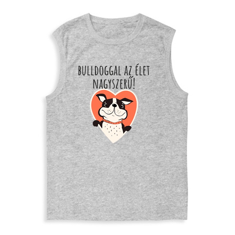 Bulldoggal az élet Férfi Trikó