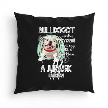 Jurassic English Bulldog Párna