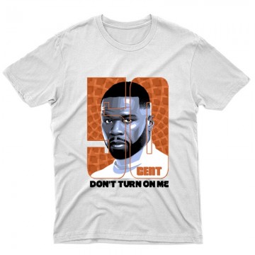 50 Cent Don't Turn on Me Unisex Póló