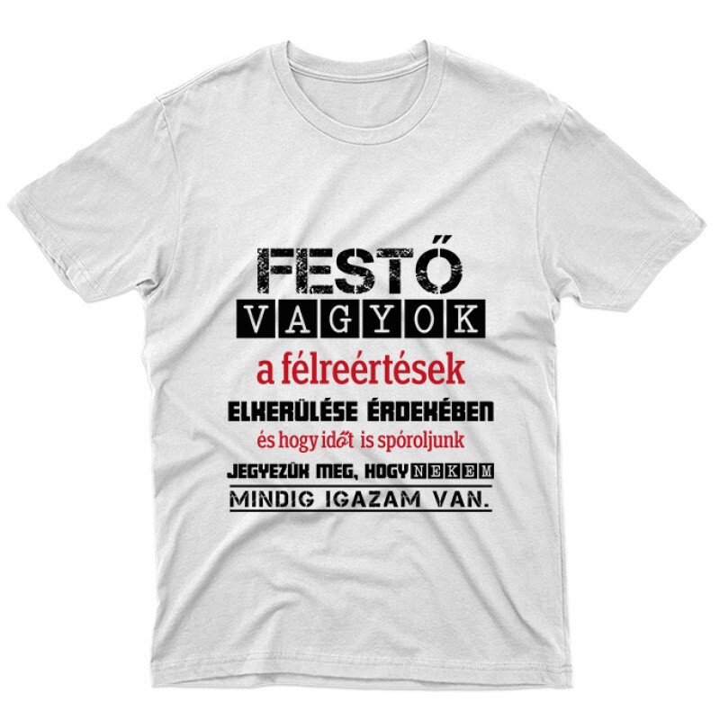 Festő vagyok igazam van Unisex Póló