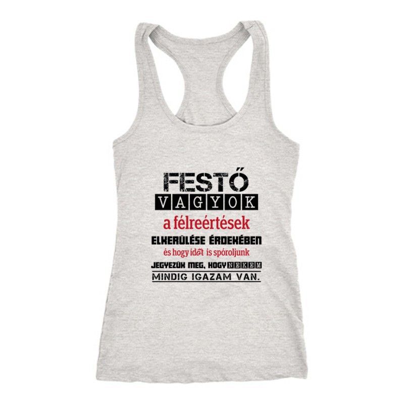 Festő vagyok igazam van Női Trikó