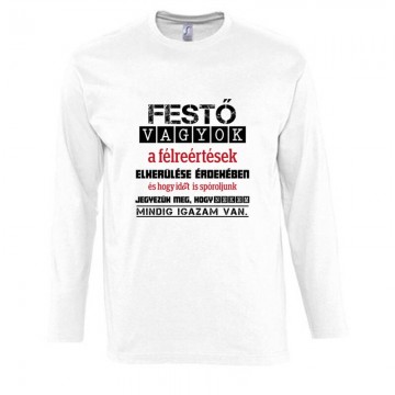 Festő vagyok igazam van Hosszú Ujjú Póló