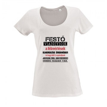 Festő vagyok igazam van Női O Nyakú Póló