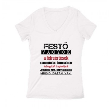 Festő vagyok igazam van Női V Kivágott póló