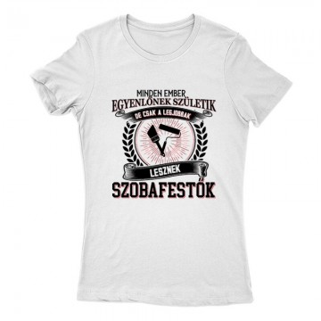 Legjobbak lesznek szobafestők Női Póló