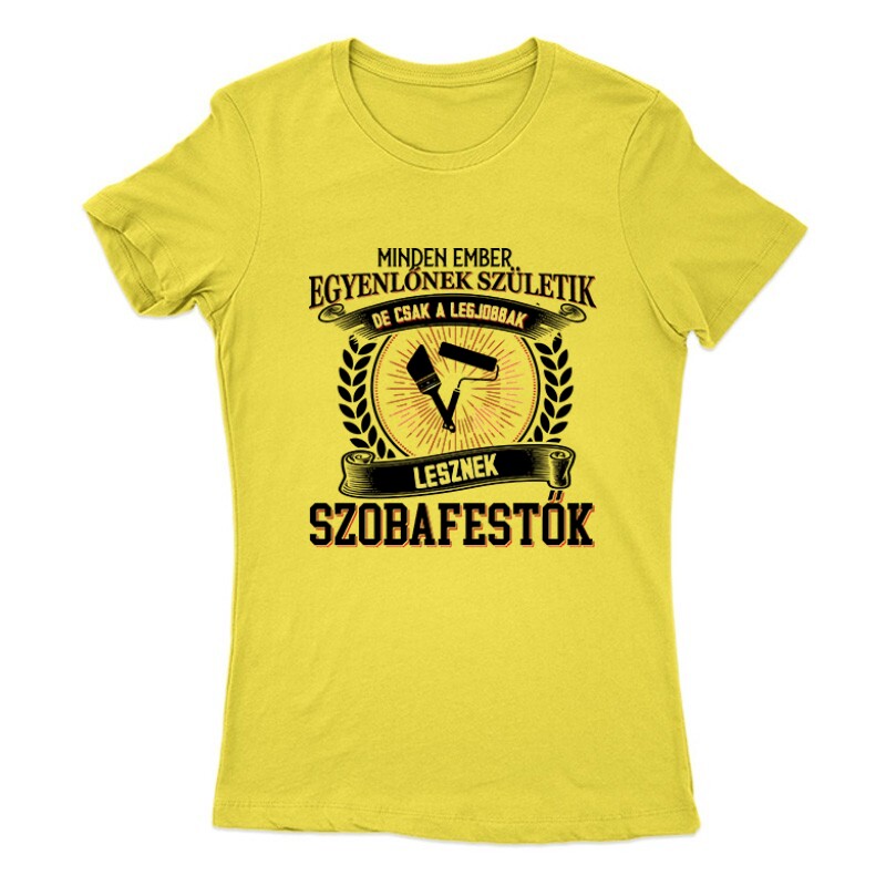 Legjobbak lesznek szobafestők Női Póló