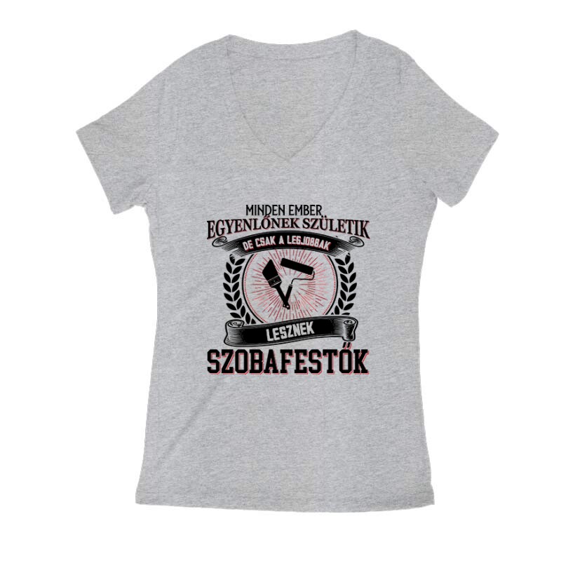 Legjobbak lesznek szobafestők Női V Kivágott póló