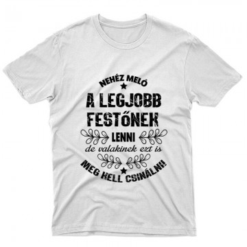 Nehéz meló (Festő) Unisex Póló