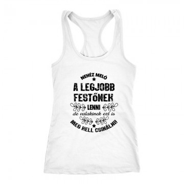 Nehéz meló (Festő) Női Trikó