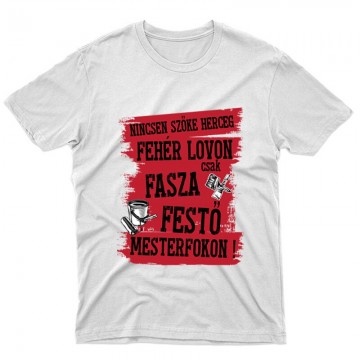 Fasza festő mesterfokon Unisex Póló