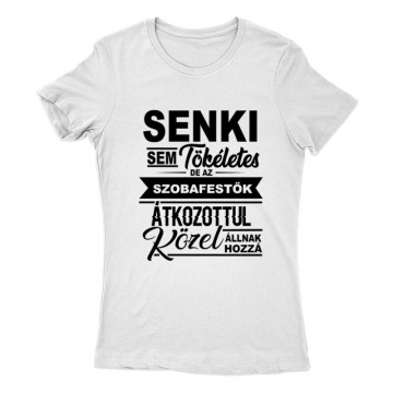 Senki sem tökéletes (festő) Női Póló