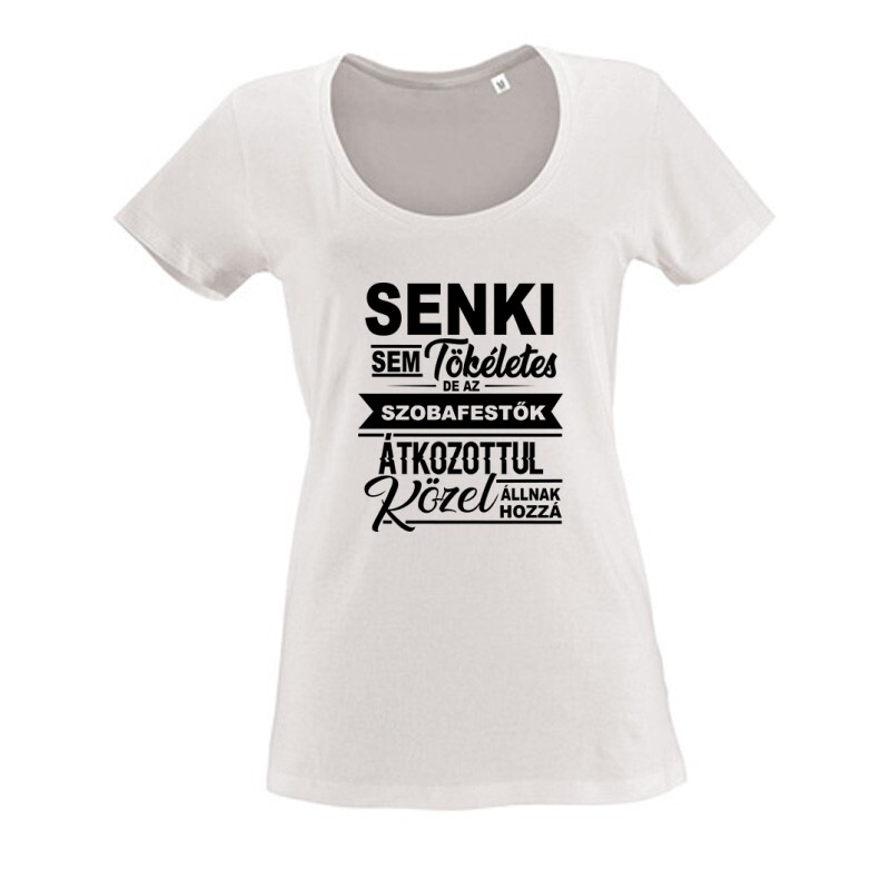 Senki sem tökéletes (festő) Női O Nyakú Póló