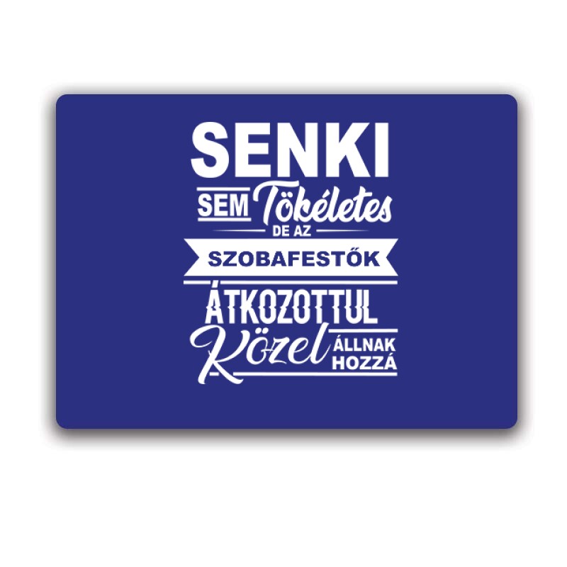 Senki sem tökéletes (festő) Egérpad