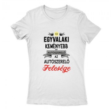 Az autószerelő felesége Női Póló