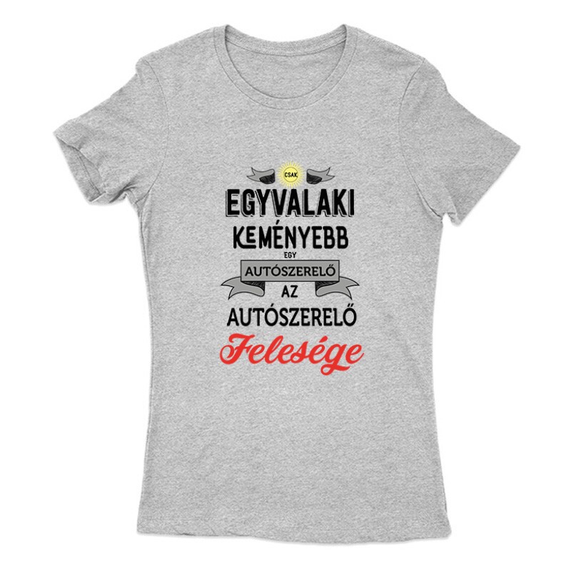 Az autószerelő felesége Női Póló