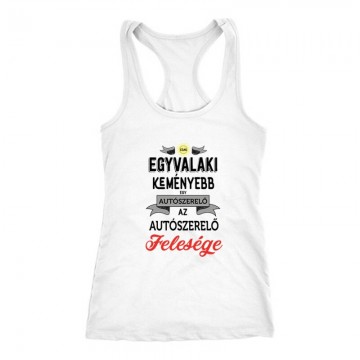 Az autószerelő felesége Női Trikó
