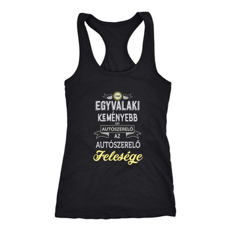 Az autószerelő felesége Női Trikó