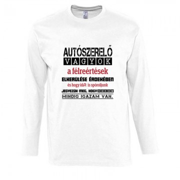 Igazam van autószerelő Hosszú Ujjú Póló