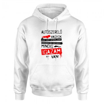 Autószerelő vagyok igazam van Unisex Kapucnis Pulcsi