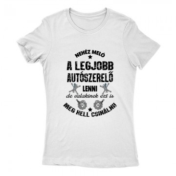 Nehéz meló (autószerelő) Női Póló