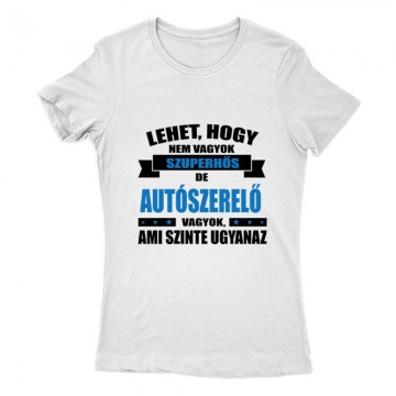 Szuperhős autószerelő Női Póló