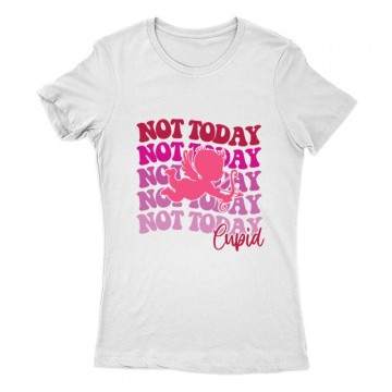 Not today Cupid Női Póló