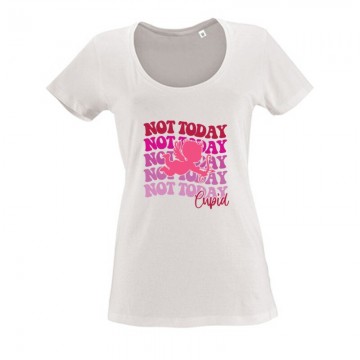 Not today Cupid Női O Nyakú Póló