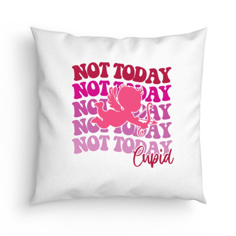 Not today Cupid Párna