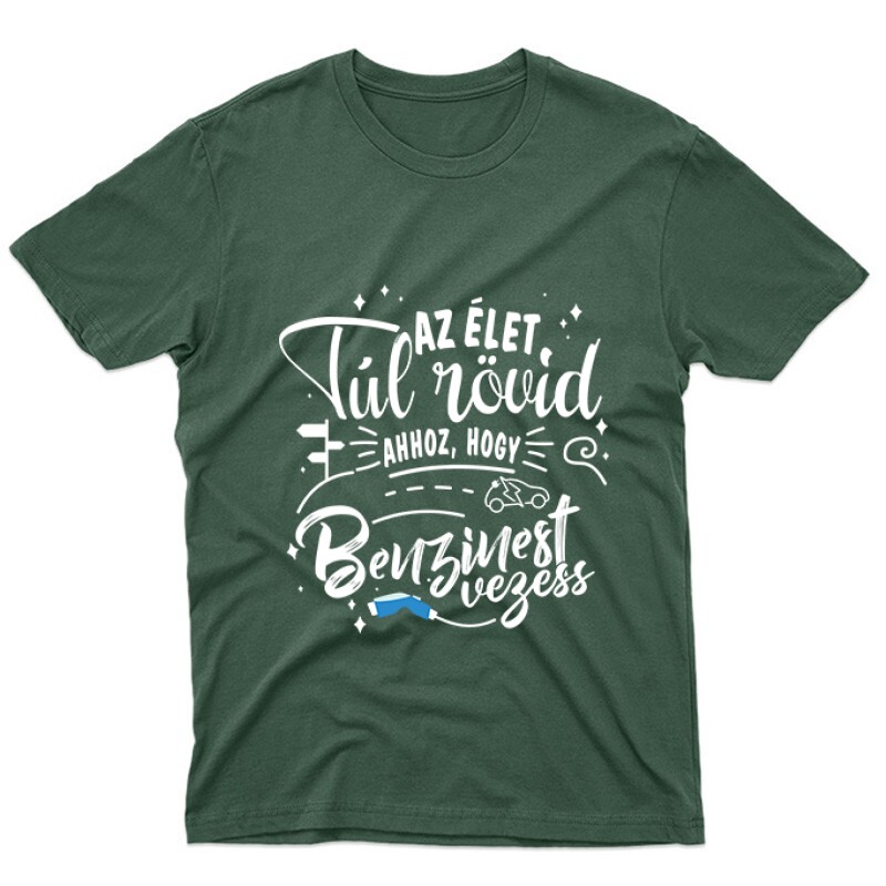 Az élet túl rövid - e car Unisex Póló