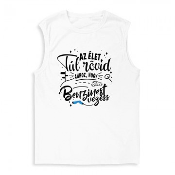 Az élet túl rövid - e car Férfi Trikó