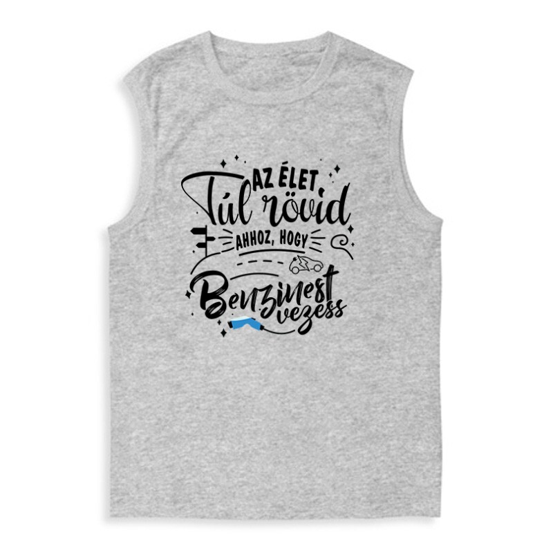 Az élet túl rövid - e car Férfi Trikó