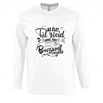 Az élet túl rövid - e car Hosszú Ujjú Póló