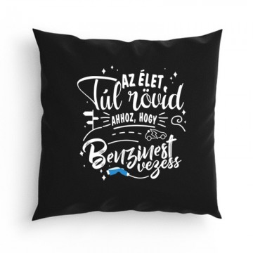 Az élet túl rövid - e car Párna