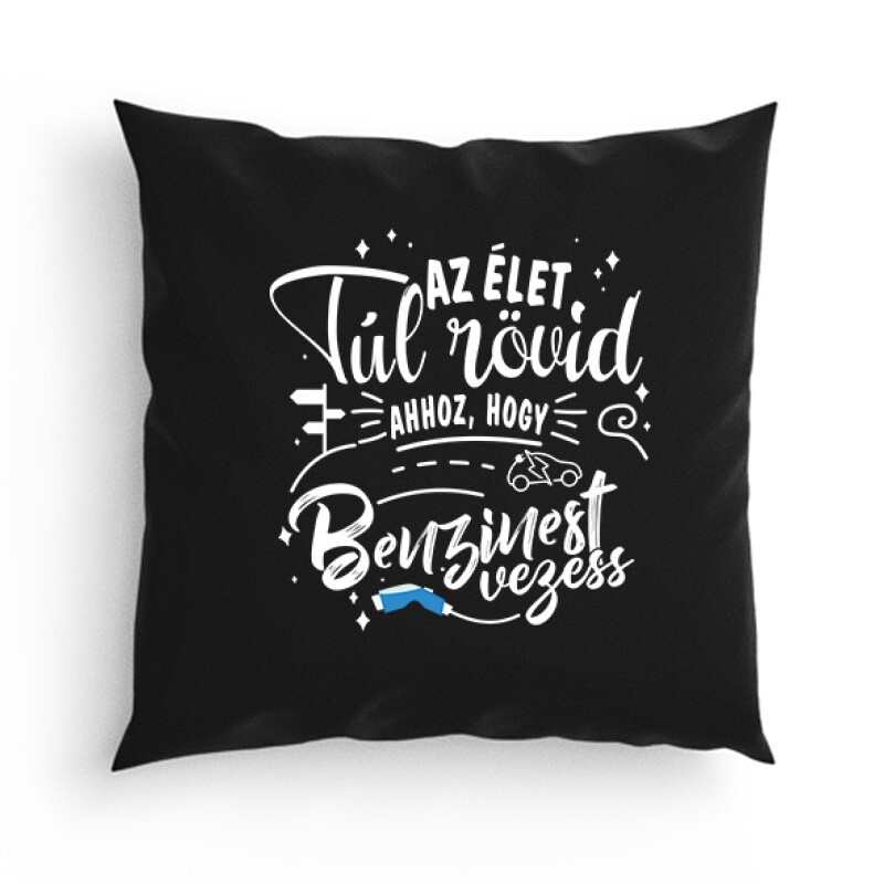 Az élet túl rövid - e car Párna