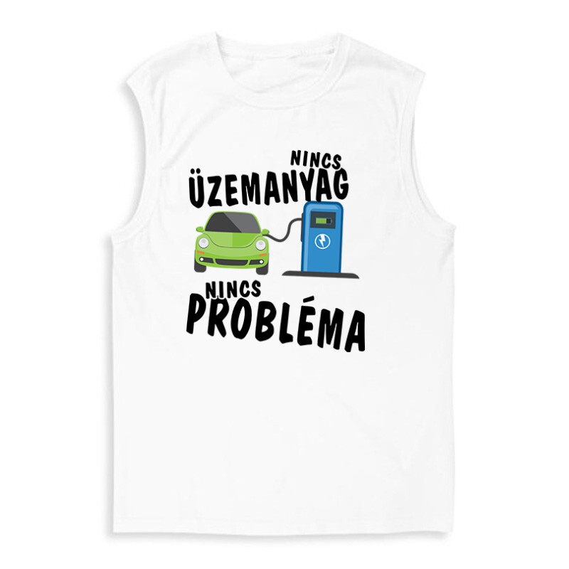 Nincs üzemanyag- nincs probléma Férfi Trikó