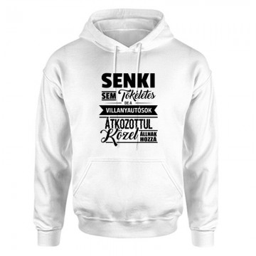 Senki sem tökéletes - villanyautósok Unisex Kapucnis Pulcsi