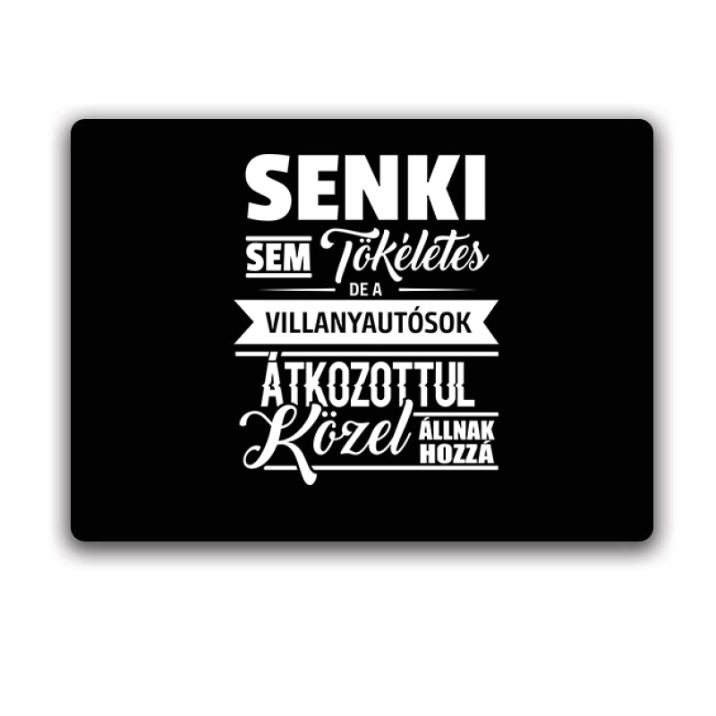 Senki sem tökéletes - villanyautósok Egérpad