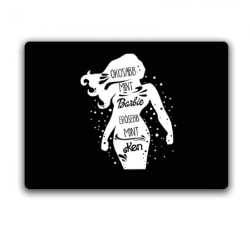 Okosabb mint Barbi Erősebb mint Ken Egérpad