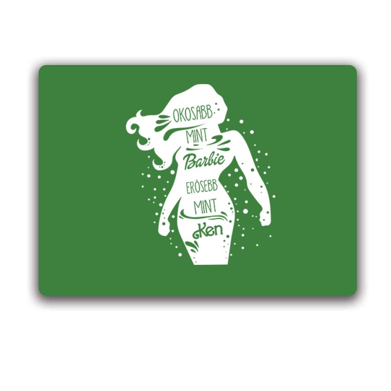 Okosabb mint Barbi Erősebb mint Ken Egérpad