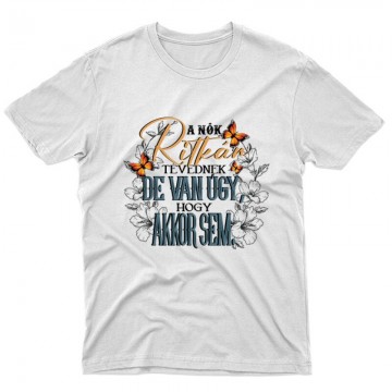 A nők ritkán tévednek Unisex Póló