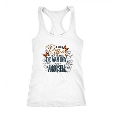 A nők ritkán tévednek Női Trikó