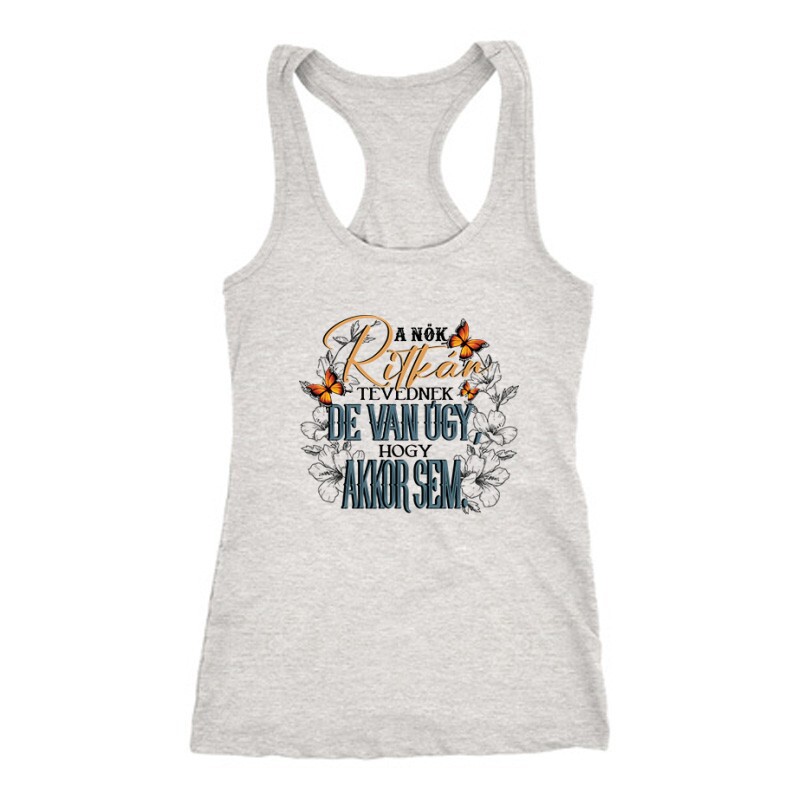 A nők ritkán tévednek Női Trikó