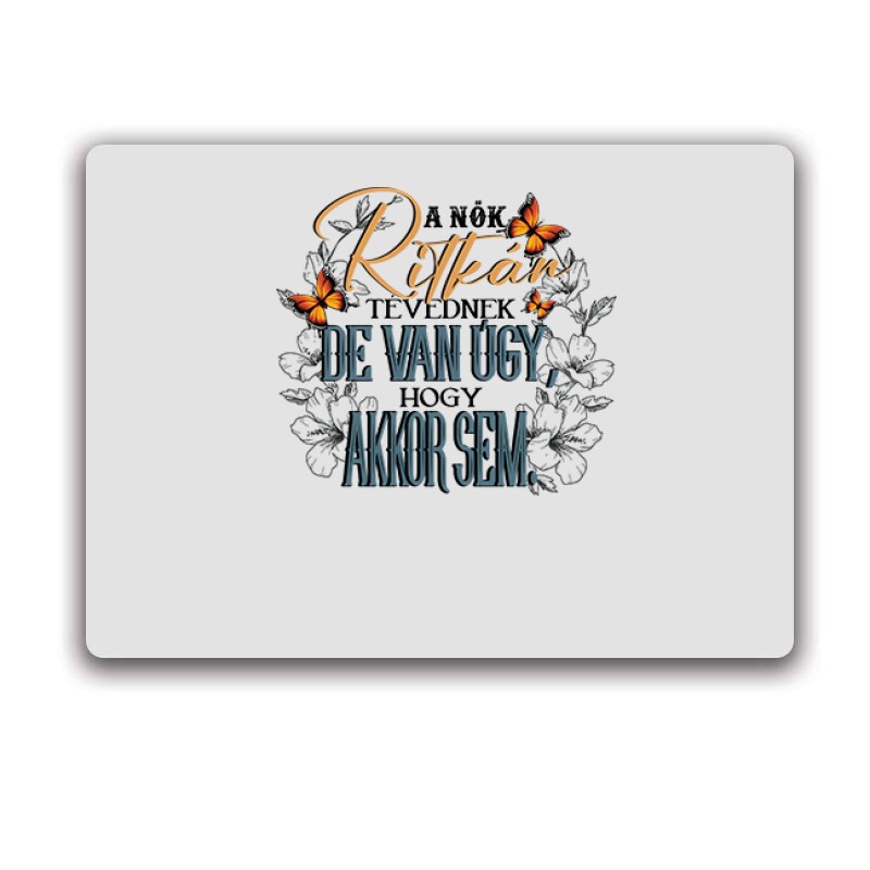 A nők ritkán tévednek Egérpad