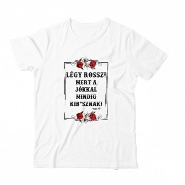 Légy Rossz (egy nő) Gyermek Póló