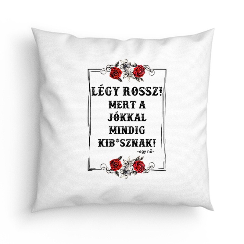 Légy Rossz (egy nő) Párna