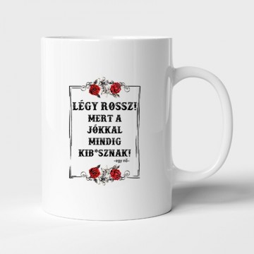 Légy Rossz (egy nő) Bögre