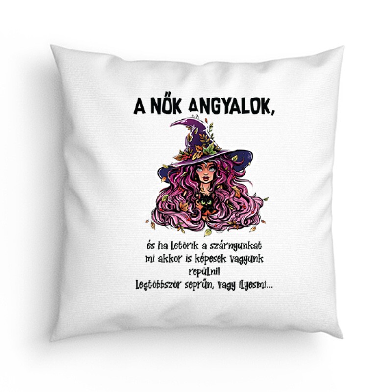 A nők anygalok Párna