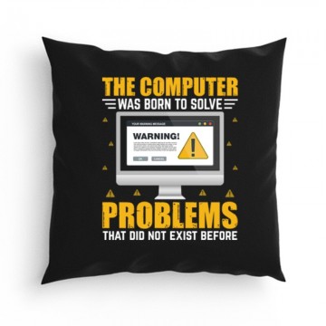 The Computer was born to...